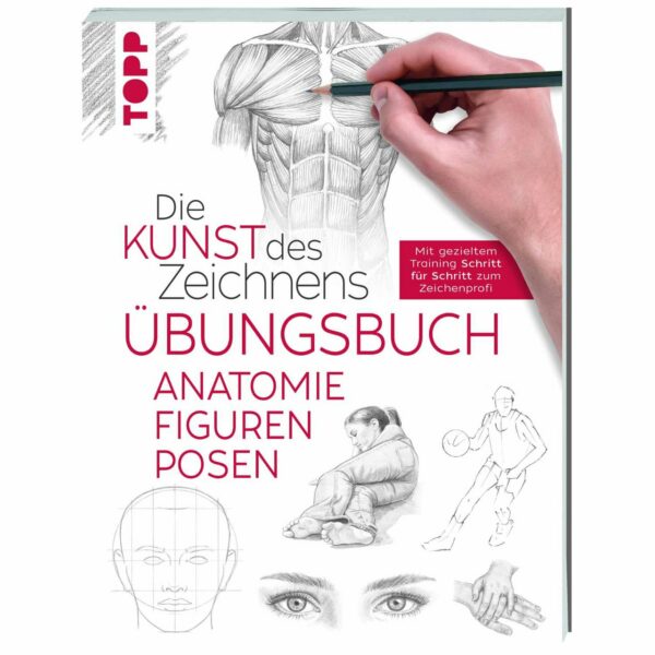 TOPP Die Kunst des Zeichnens Übungsbuch - Anatomie