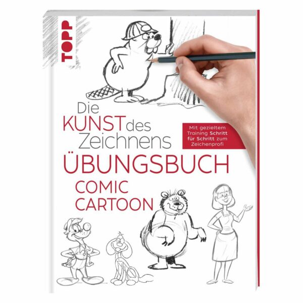 TOPP Die Kunst des Zeichnens - Comic Cartoon Übungsbuch