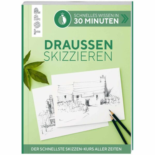 TOPP Draußen skizzieren - Schnelles Wissen in 30 Minuten